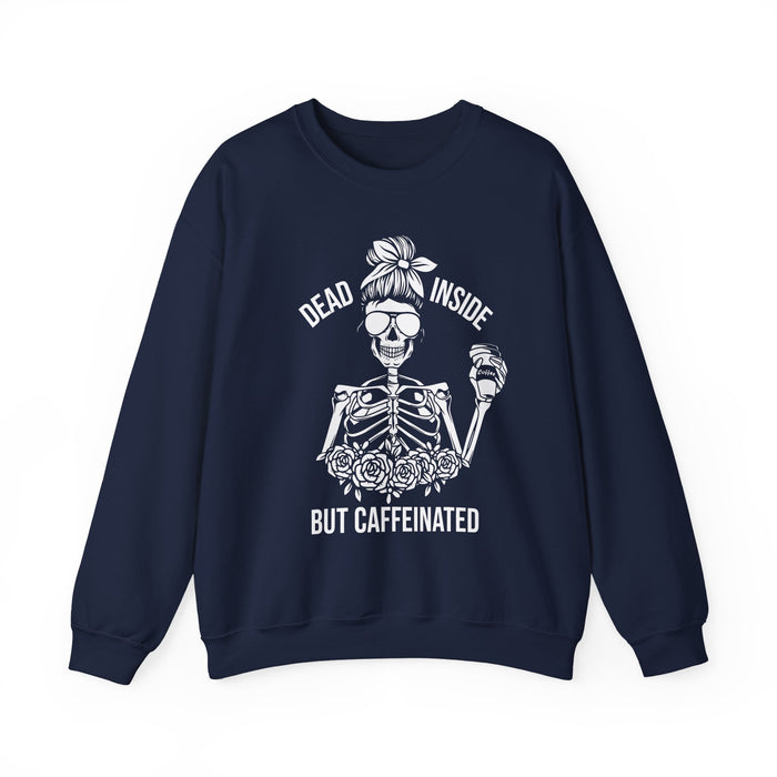 Dead Inside But Caffeinated Sweatshirt