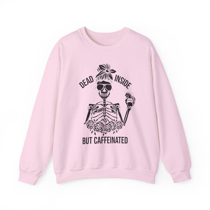 Dead Inside But Caffeinated Sweatshirt