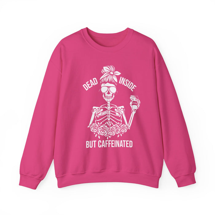 Dead Inside But Caffeinated Sweatshirt