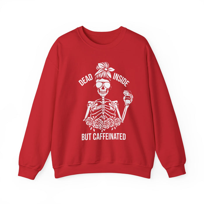 Dead Inside But Caffeinated Sweatshirt
