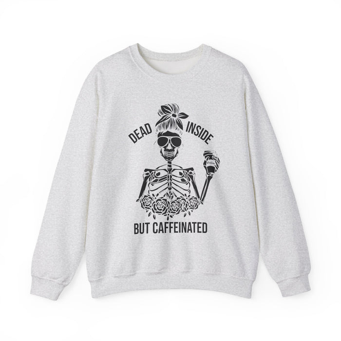Dead Inside But Caffeinated Sweatshirt