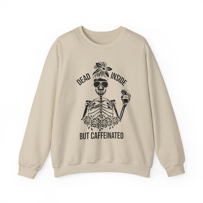 Dead Inside But Caffeinated Sweatshirt