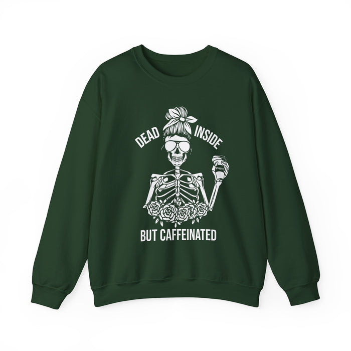 Dead Inside But Caffeinated Sweatshirt