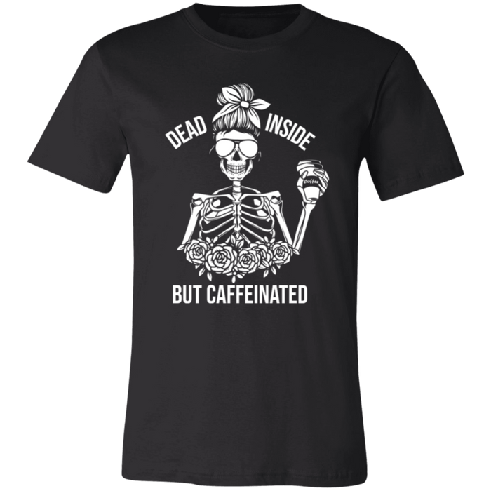 Dead Inside but Caffeinated T-Shirt