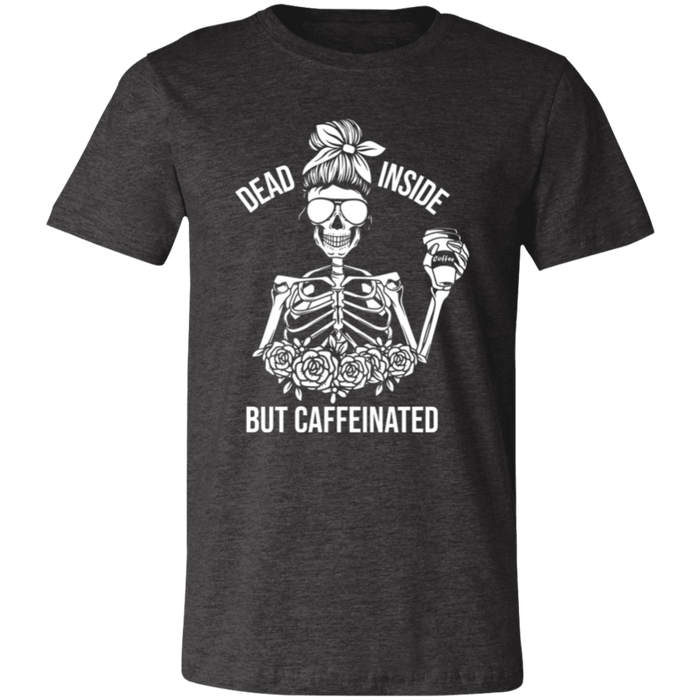 Dead Inside but Caffeinated T-Shirt