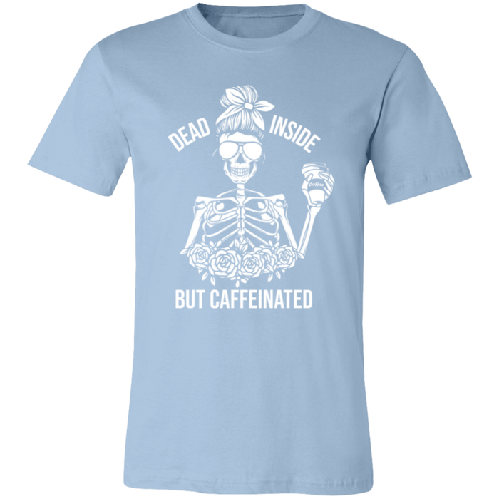 Dead Inside but Caffeinated T-Shirt