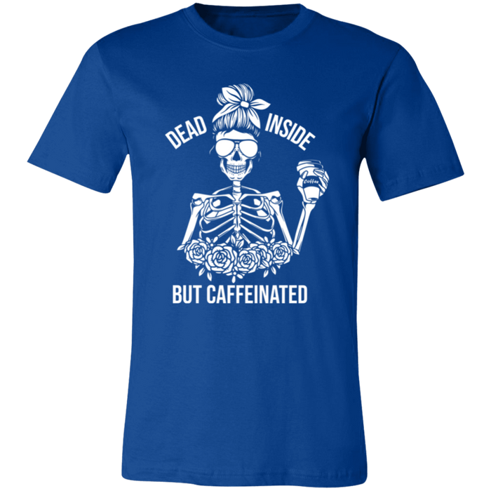 Dead Inside but Caffeinated T-Shirt