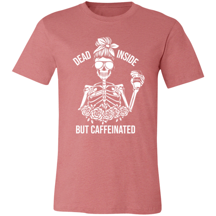 Dead Inside but Caffeinated T-Shirt