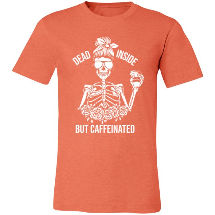 Dead Inside but Caffeinated T-Shirt