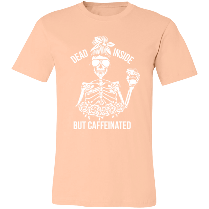 Dead Inside but Caffeinated T-Shirt