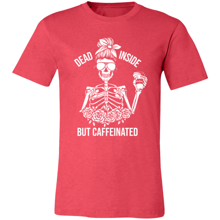 Dead Inside but Caffeinated T-Shirt