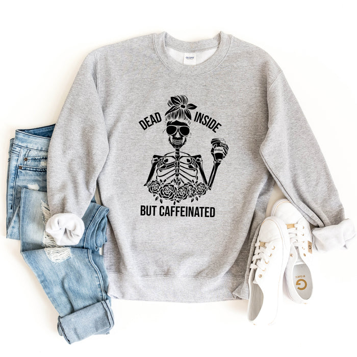 Dead Inside But Caffeinated Sweatshirt