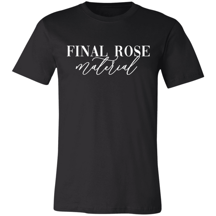 Final Rose Material T-Shirt
