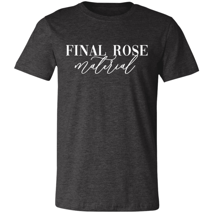 Final Rose Material T-Shirt