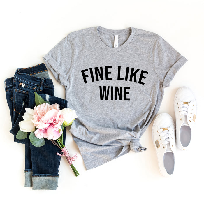 Fine Like Wine T-Shirt