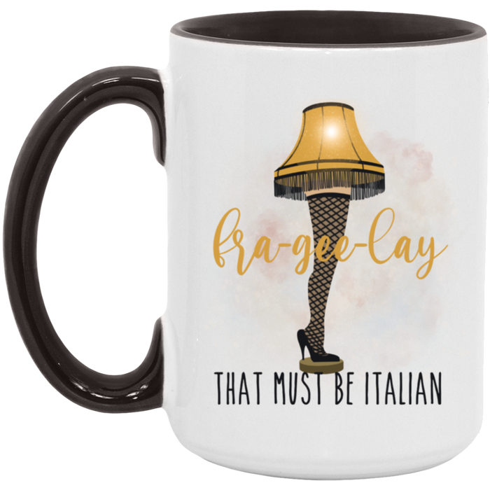 Fra-Gee-Lay That Must Be Italian Christmas 15 oz Coffee Mug
