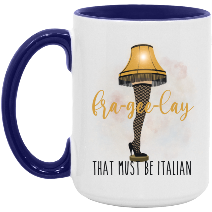 Fra-Gee-Lay That Must Be Italian Christmas 15 oz Coffee Mug