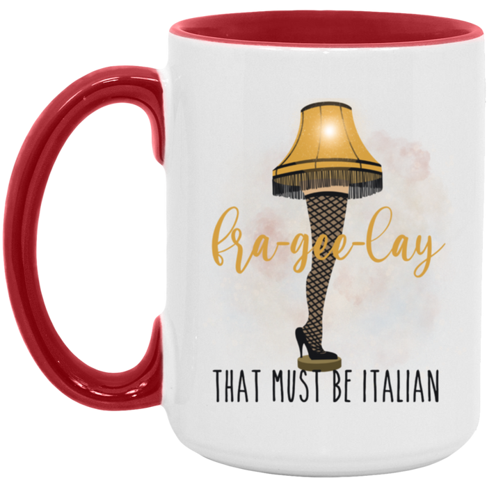 Fra-Gee-Lay That Must Be Italian Christmas 15 oz Coffee Mug