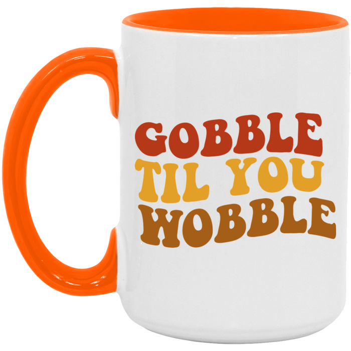 Gobble Til You Wobblle Mug