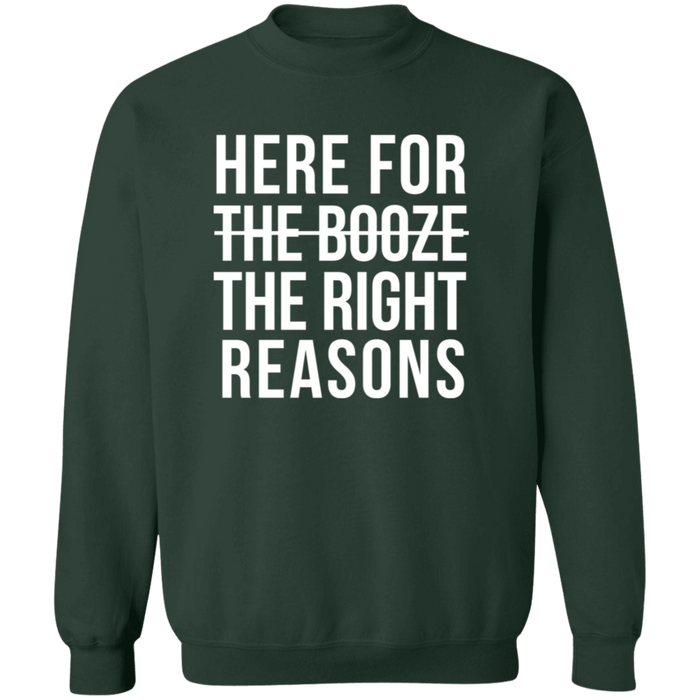 Here For The Right Reasons Sweatshirt