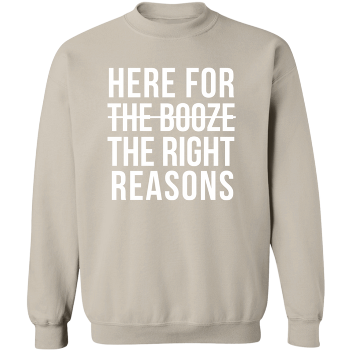 Here For The Right Reasons Sweatshirt