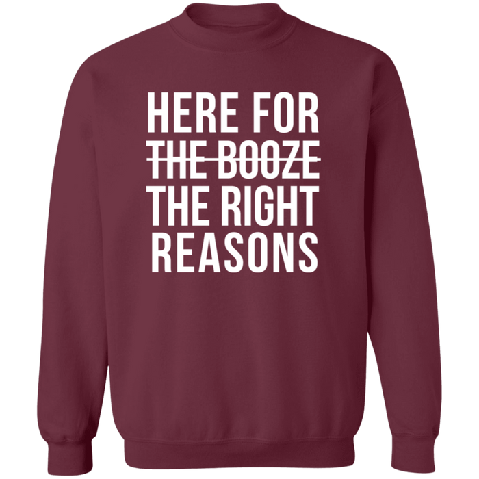 Here For The Right Reasons Sweatshirt