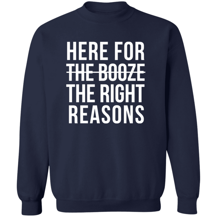 Here For The Right Reasons Sweatshirt