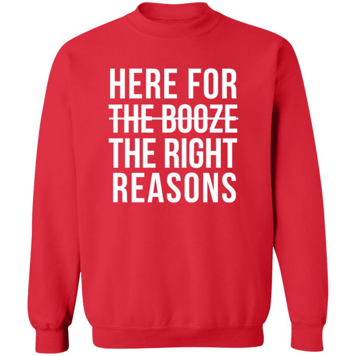 Here For The Right Reasons Sweatshirt