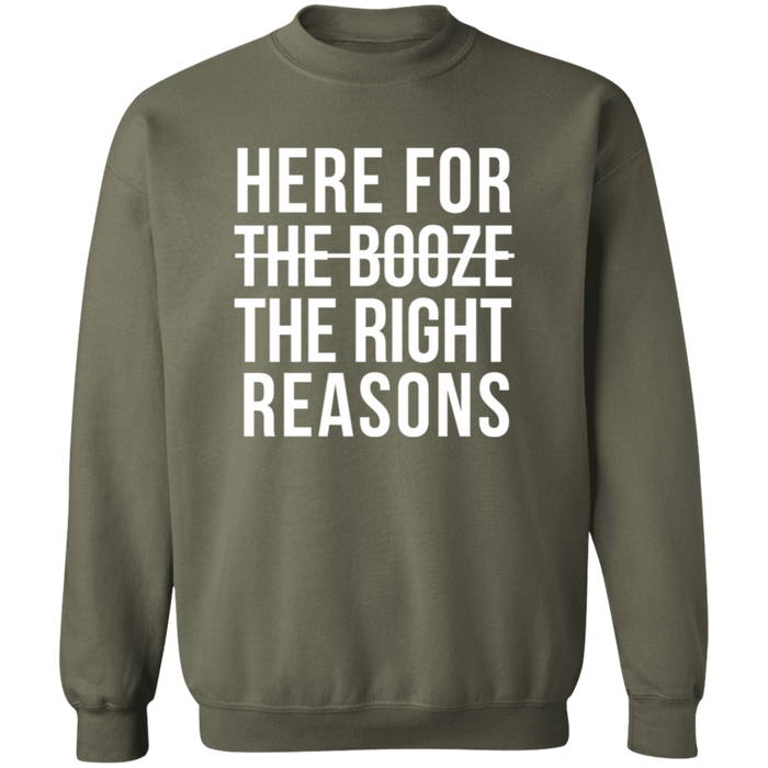 Here For The Right Reasons Sweatshirt