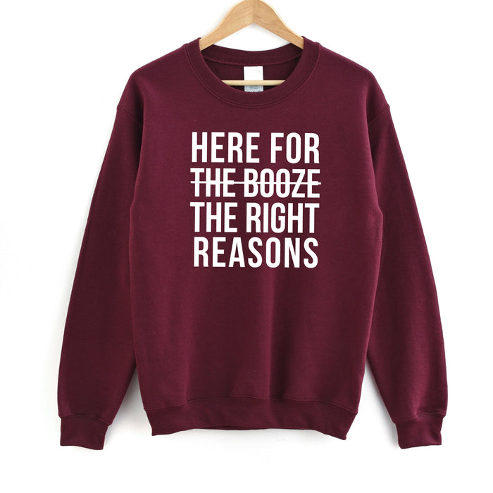 Here For The Right Reasons Sweatshirt