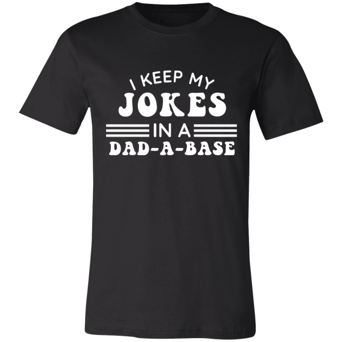 I Keep My Jokes In A Dad A Base T-Shirt