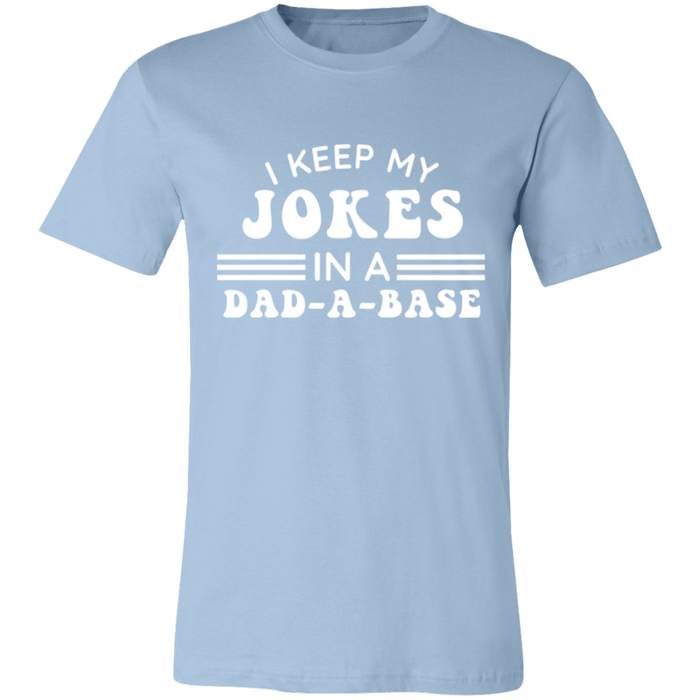 I Keep My Jokes In A Dad A Base T-Shirt