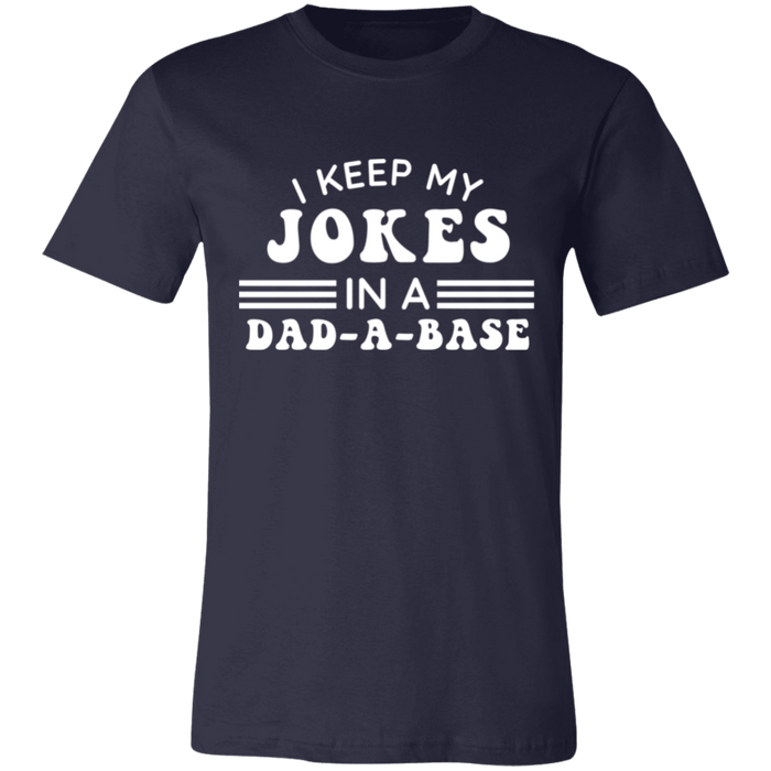I Keep My Jokes In A Dad A Base T-Shirt