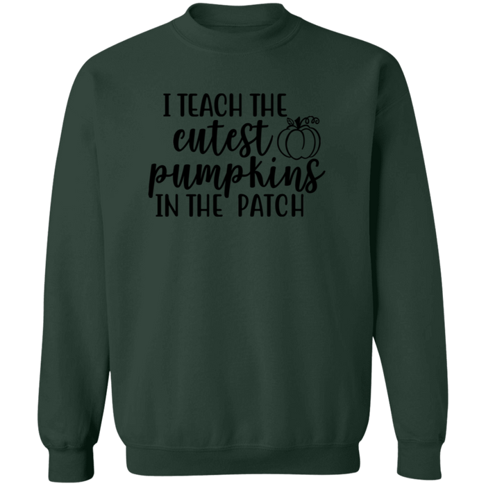 I Teach The Cutest Pumpkins In The Patch Sweatshirt