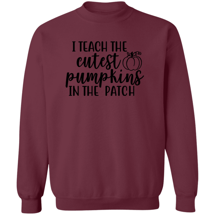 I Teach The Cutest Pumpkins In The Patch Sweatshirt