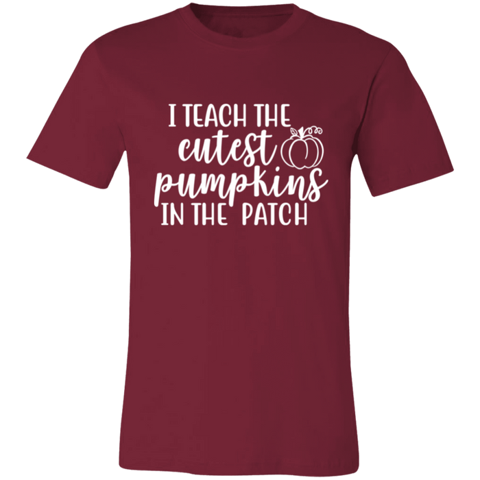 I Teach The Cutest Pumpkins In The Patch T-Shirt