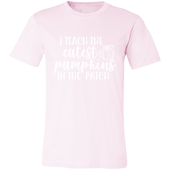 I Teach The Cutest Pumpkins In The Patch T-Shirt