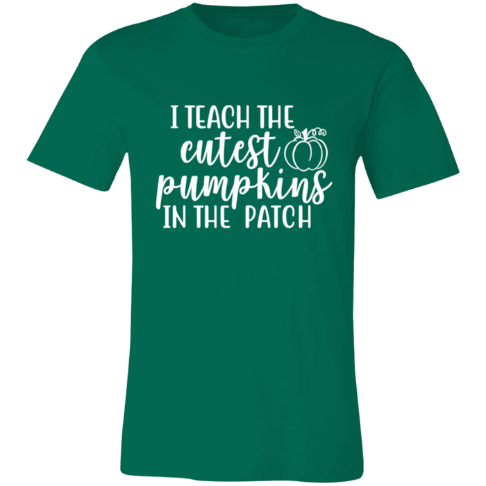 I Teach The Cutest Pumpkins In The Patch T-Shirt