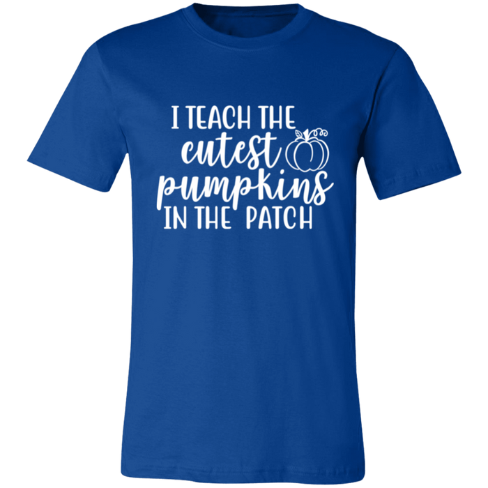 I Teach The Cutest Pumpkins In The Patch T-Shirt
