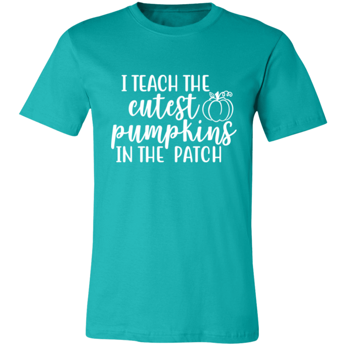I Teach The Cutest Pumpkins In The Patch T-Shirt