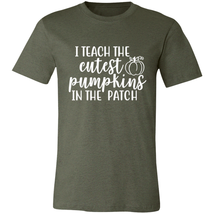 I Teach The Cutest Pumpkins In The Patch T-Shirt