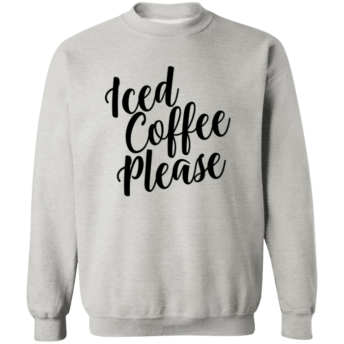 Iced Coffee Please Sweatshirt