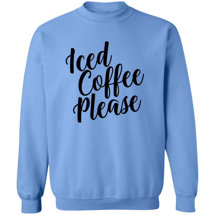 Iced Coffee Please Sweatshirt