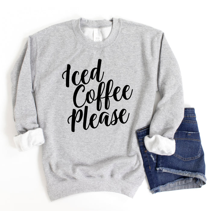 Iced Coffee Please Sweatshirt