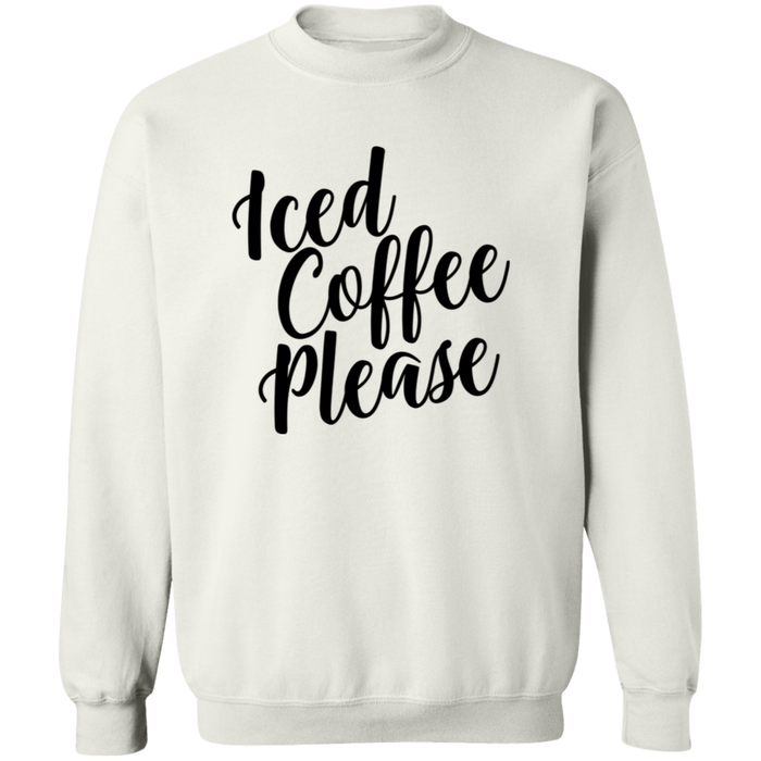Iced Coffee Please Sweatshirt