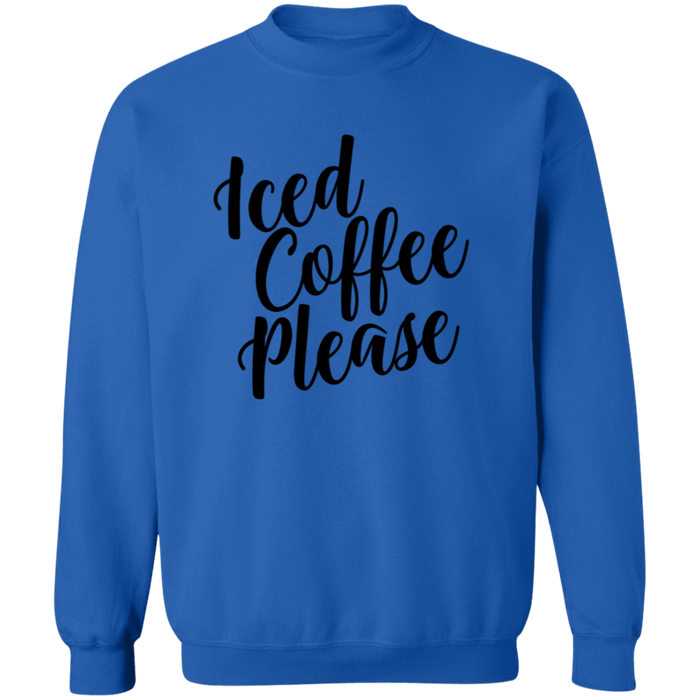 Iced Coffee Please Sweatshirt