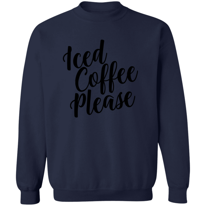 Iced Coffee Please Sweatshirt