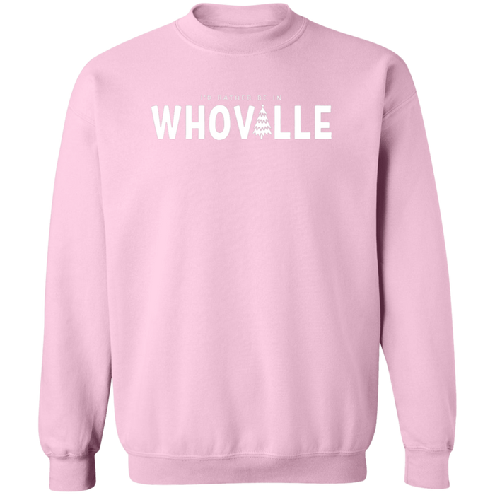 I'd Rather Be In Whoville Sweatshirt
