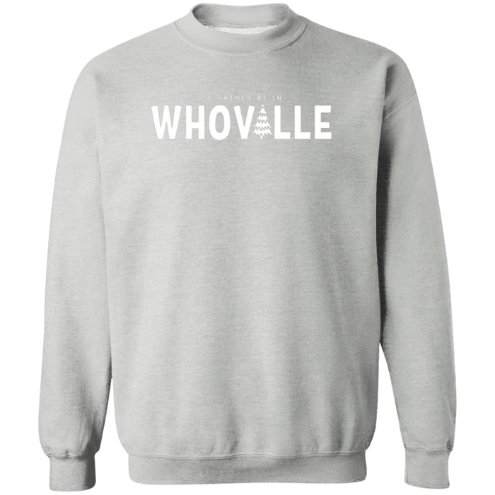 I'd Rather Be In Whoville Sweatshirt