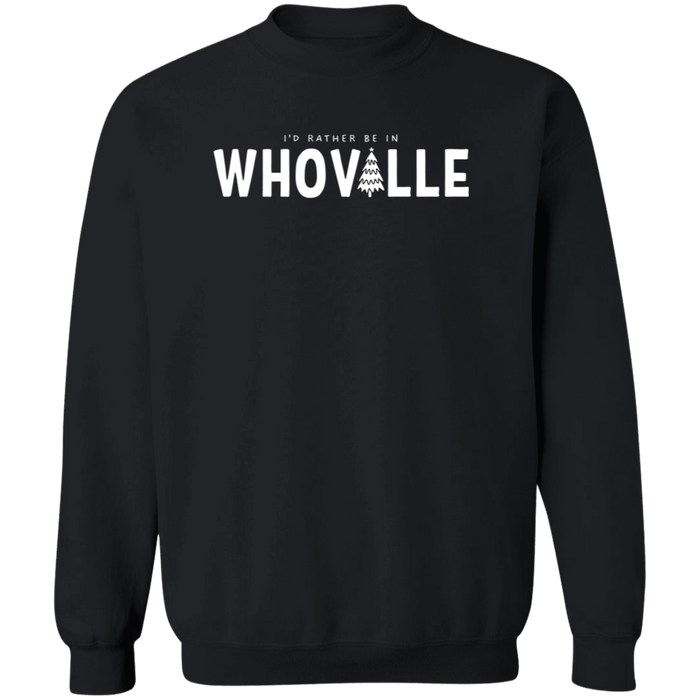I'd Rather Be In Whoville Sweatshirt